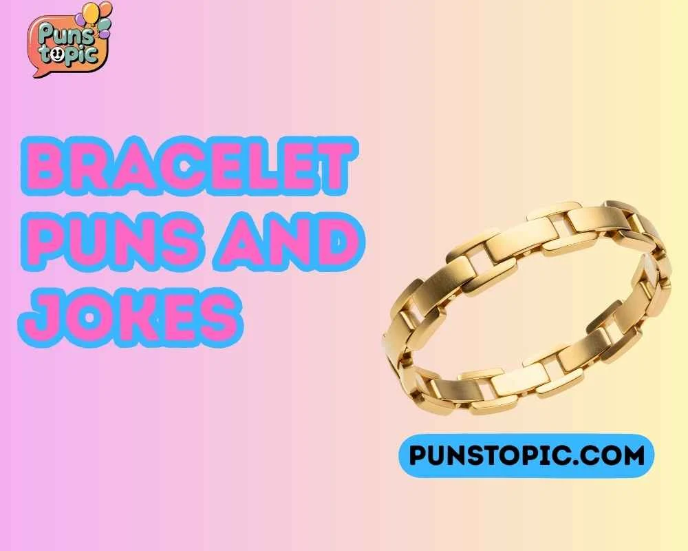 Bracelet Puns and Jokes