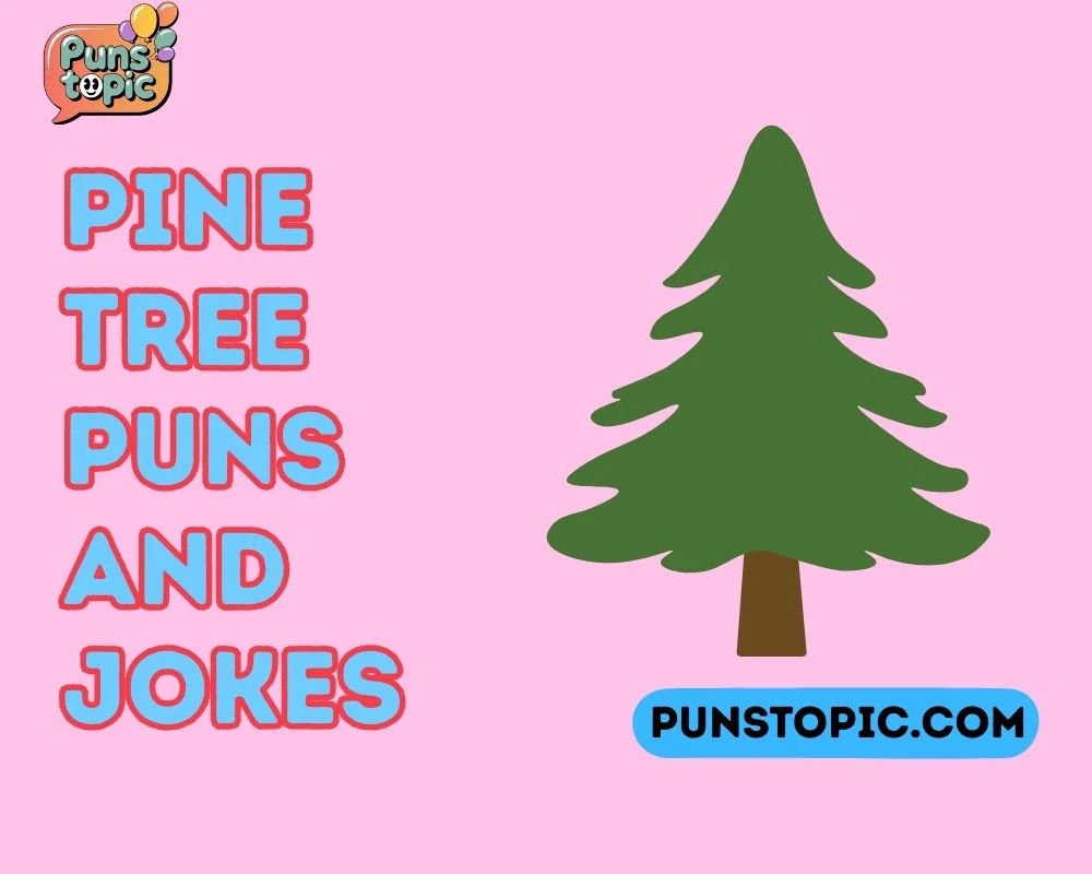 pine tree puns and jokes