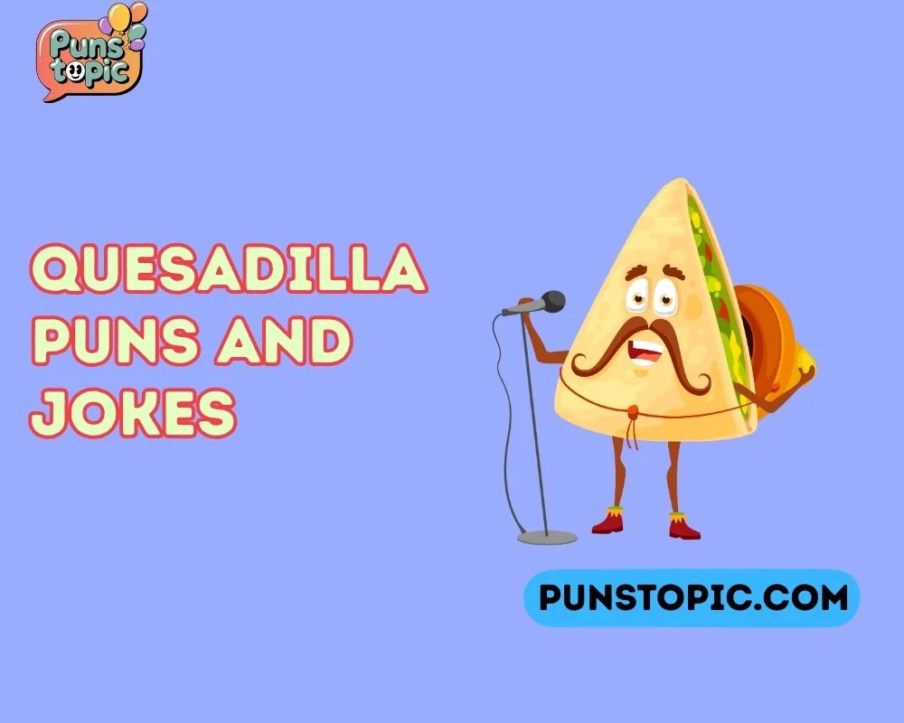 quesadilla puns and jokes