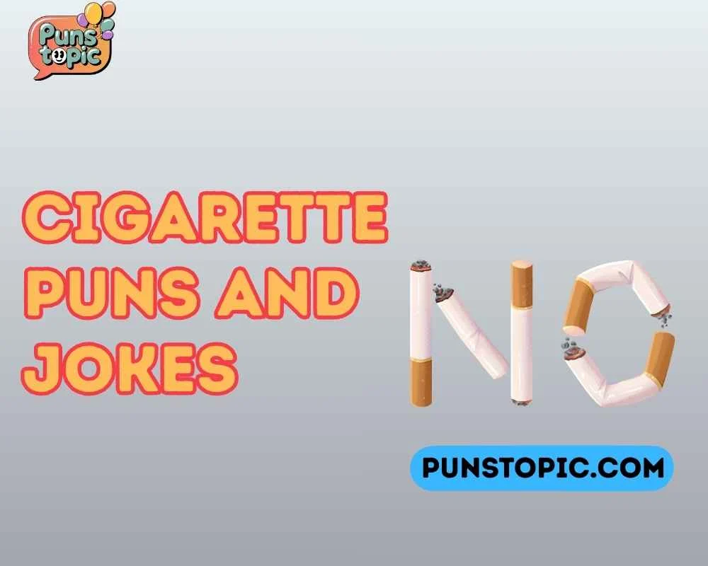 Cigarette puns and jokes