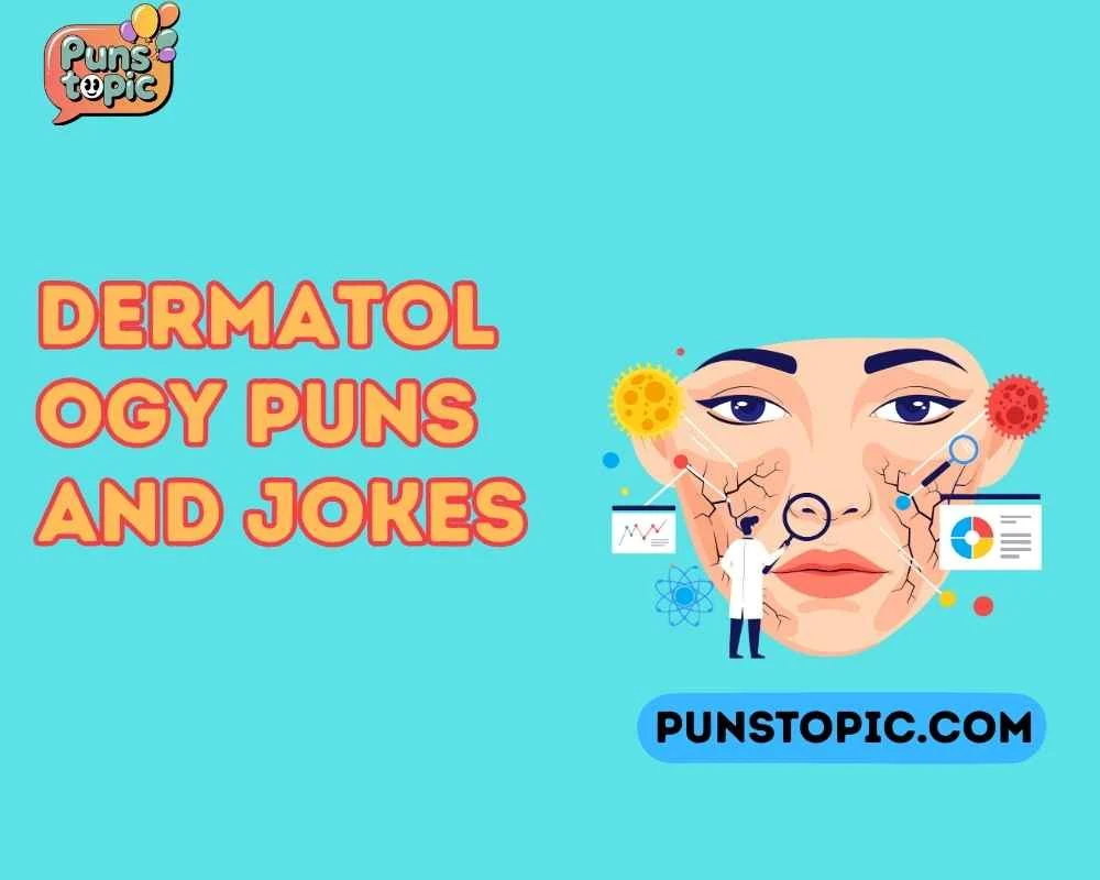 Dermatology puns and jokes