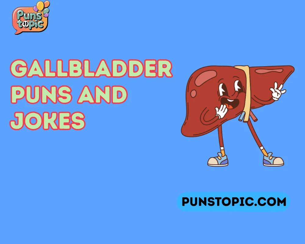 gallbladder puns and jokes