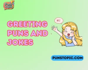 Greeting puns and jokes