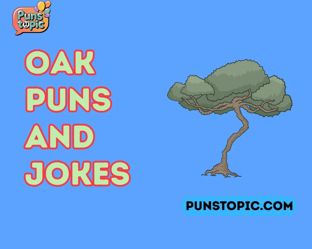 Oak Puns and Jokes