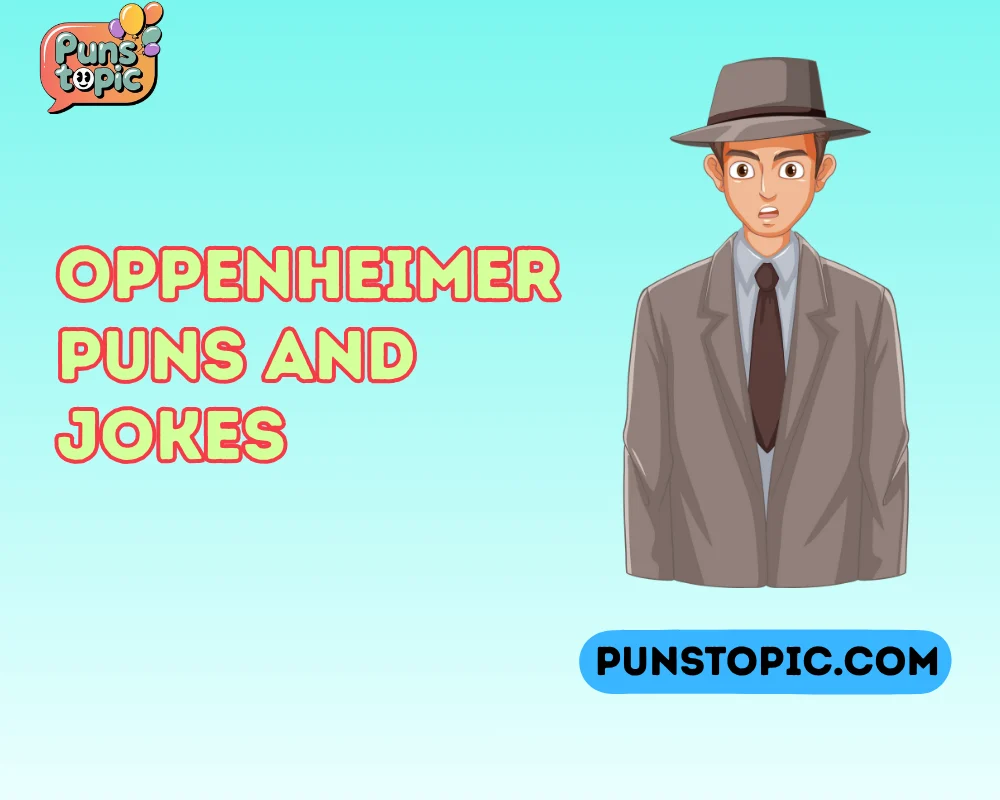 oppenheimer puns and jokes