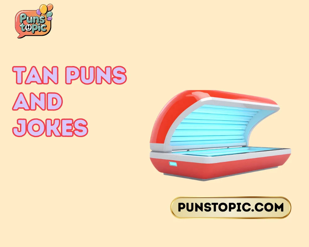 tan puns and jokes