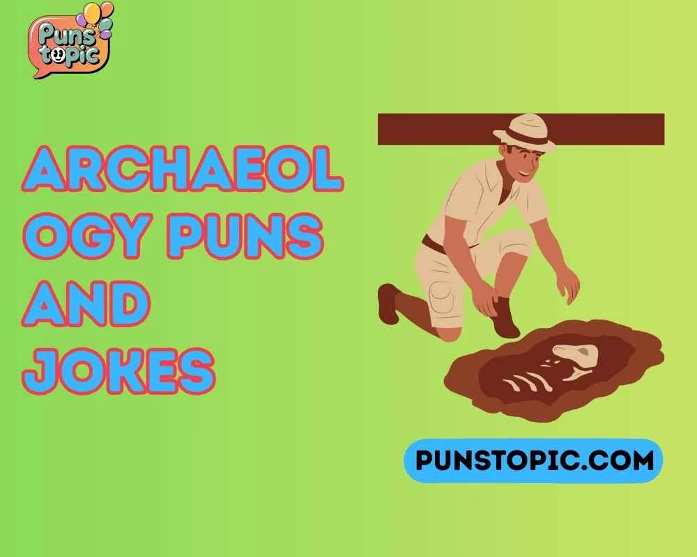 Archaeology puns and jokes