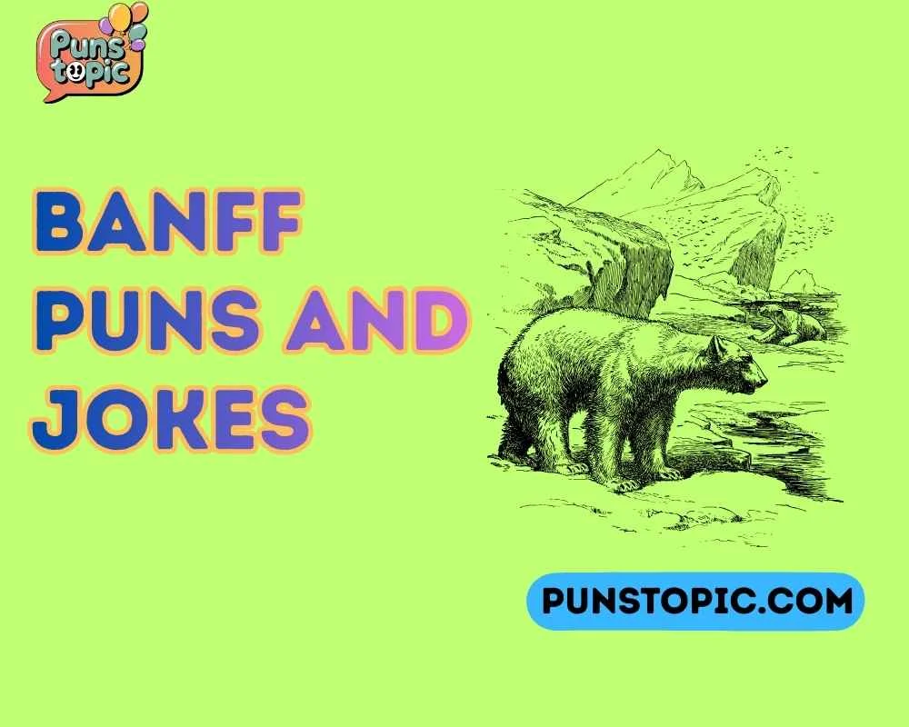 Banff puns and jokes