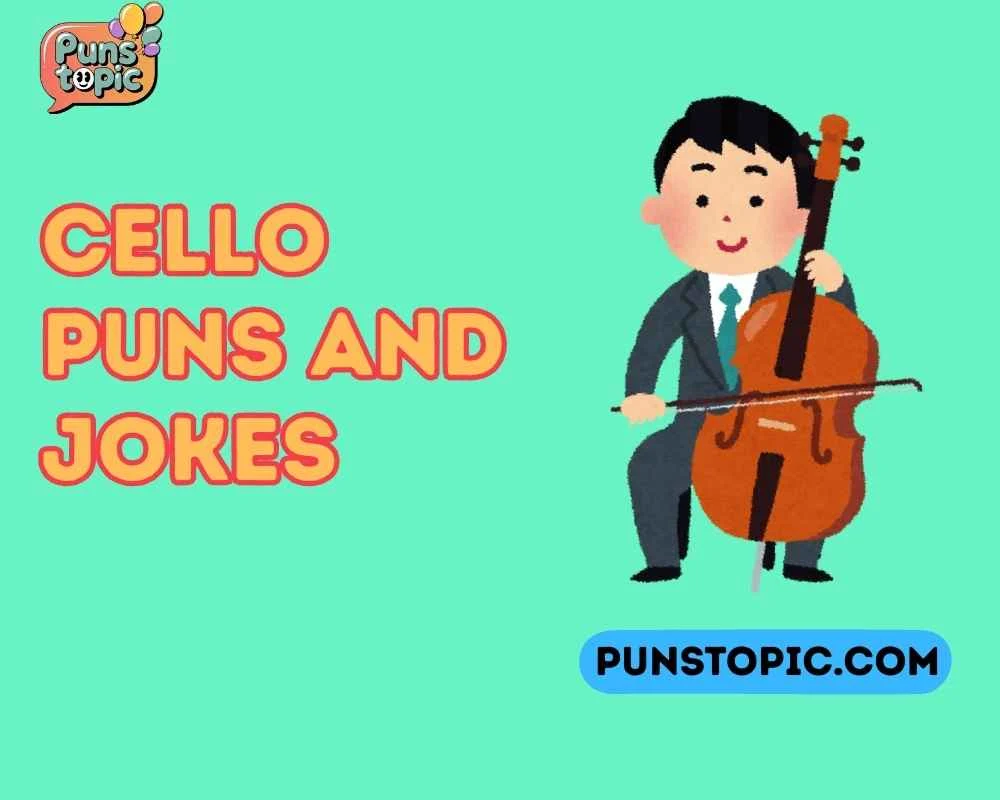 Cello puns and jokes