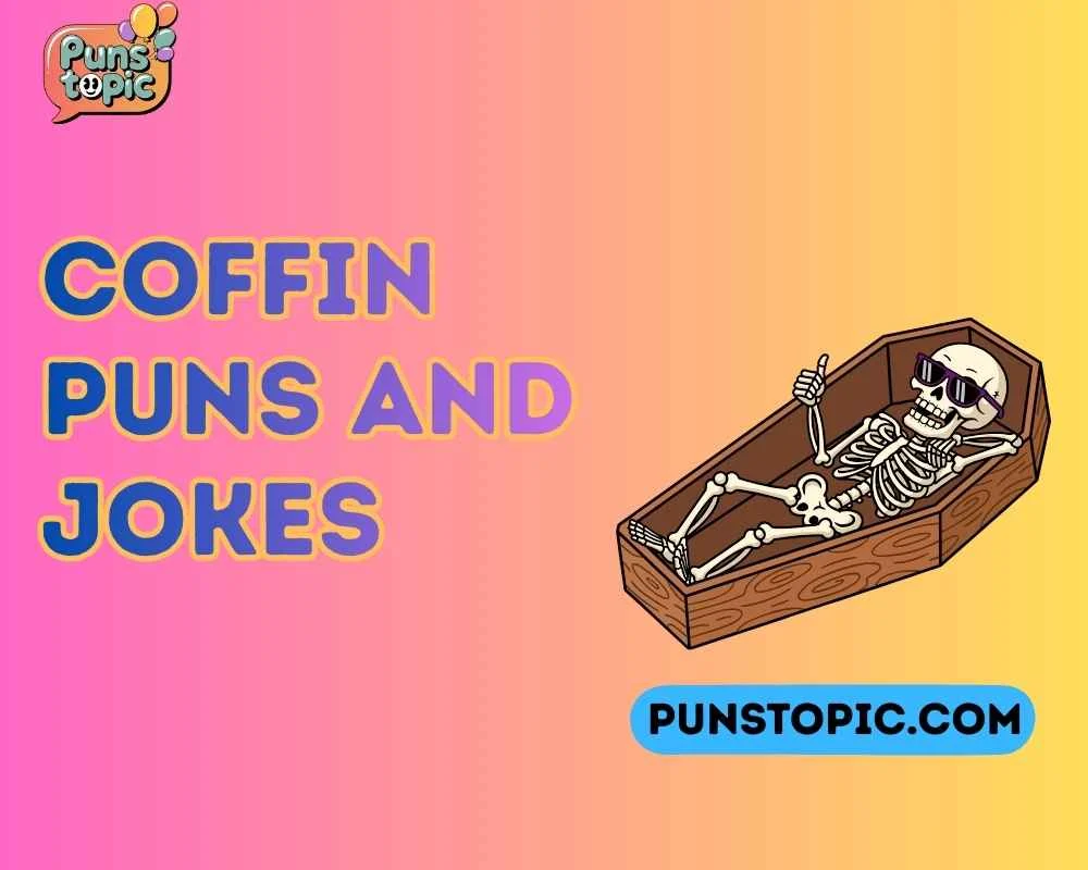 Coffin puns and jokes