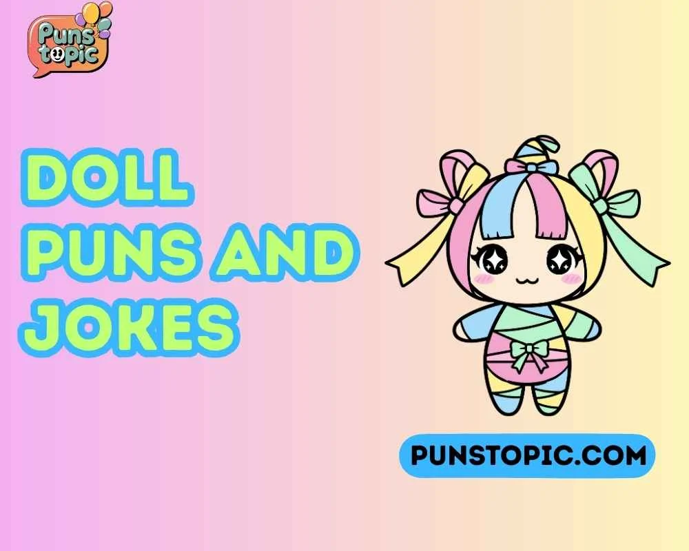 Doll puns and jokes