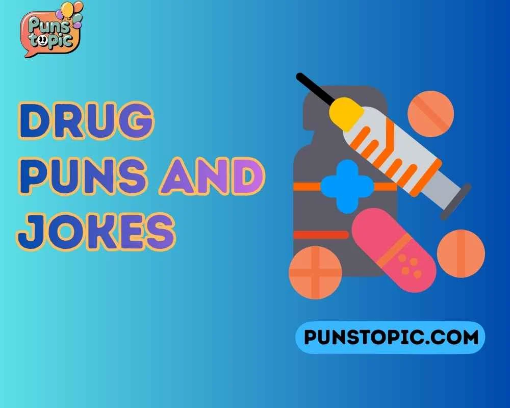 Drug puns and jokes