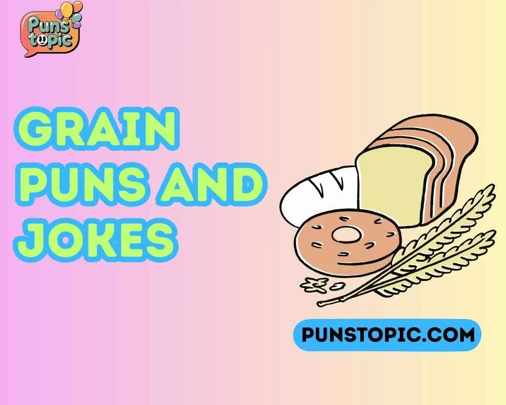 Grain puns and jokes