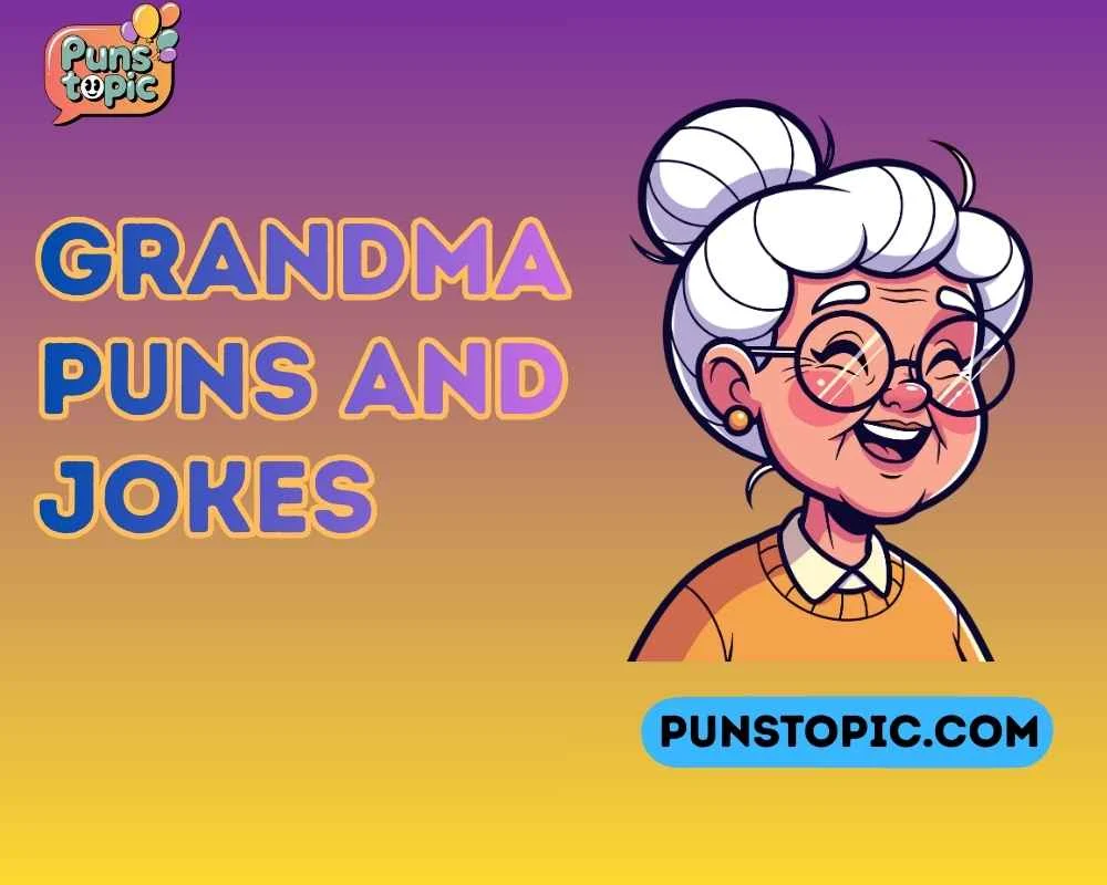 Grandma puns and jokes