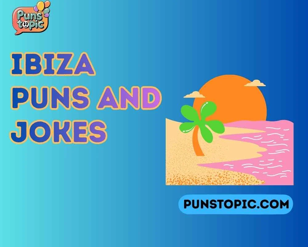 Ibiza puns and jokes