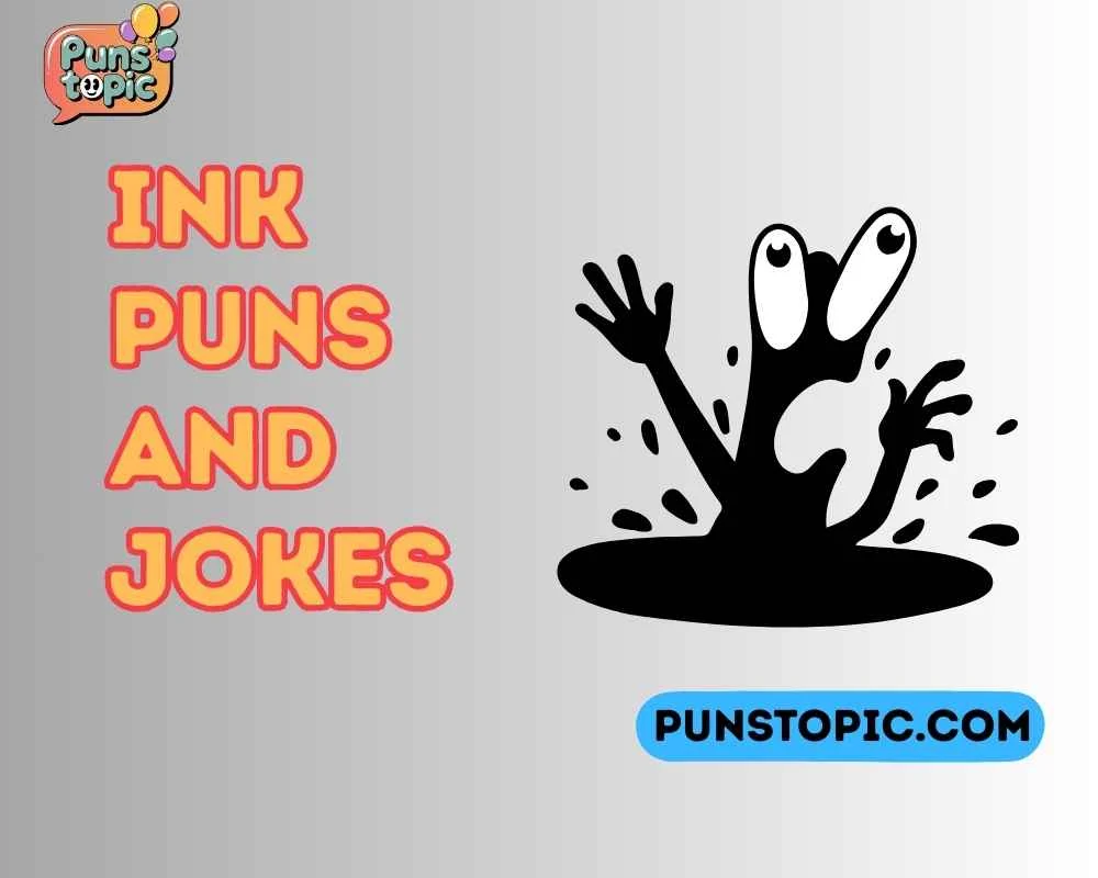 Ink puns and jokes