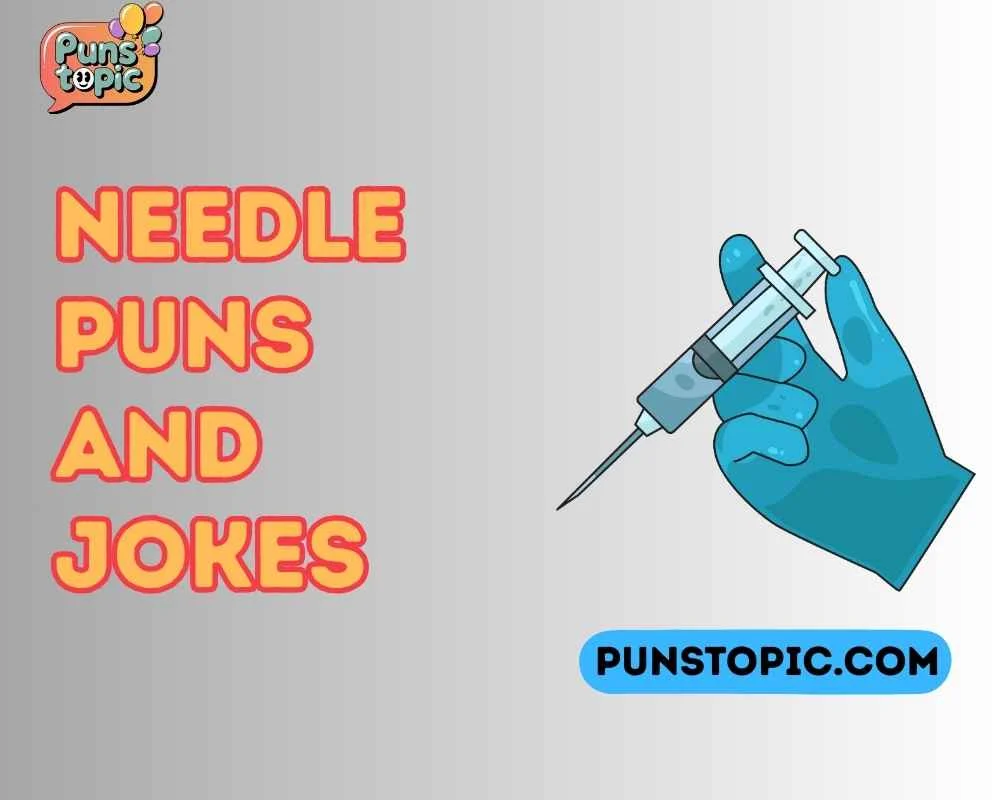 Needle puns and jokes