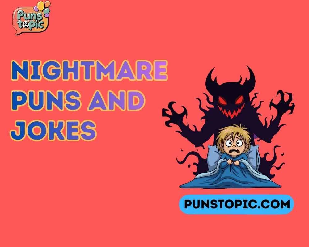 Nightmare puns and jokes