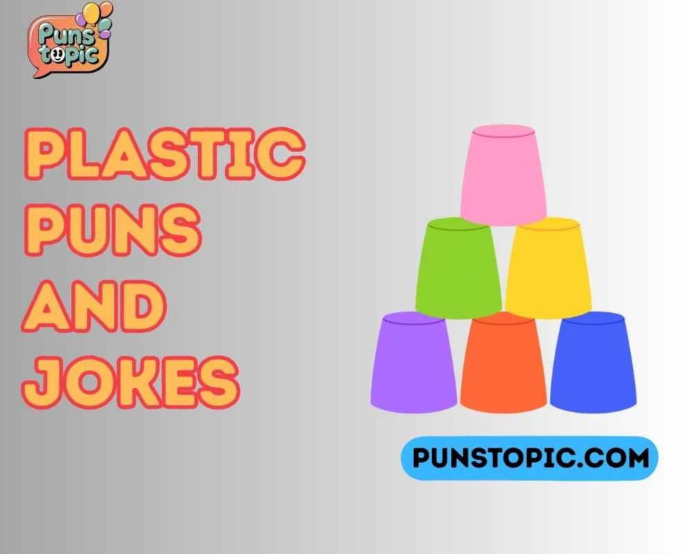 Plastic puns and jokes