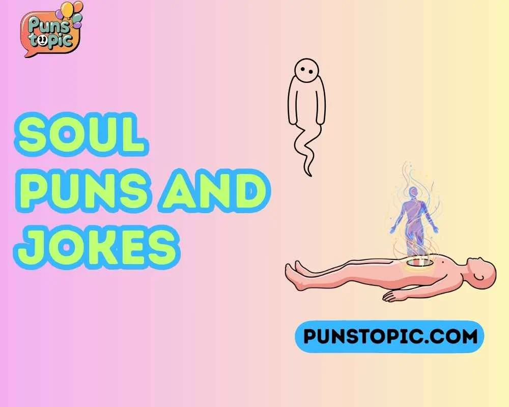 Soul puns and jokes