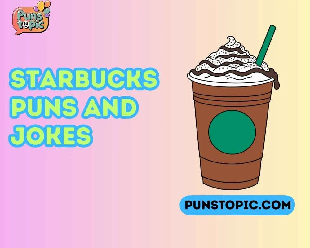 Starbucks puns and jokes