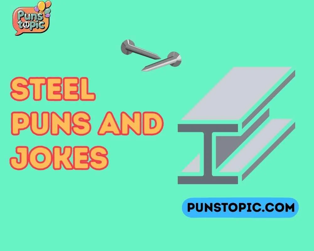 Steel puns and jokes