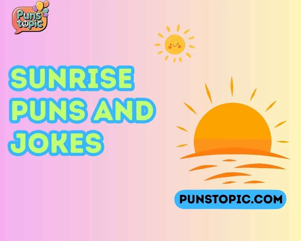 Sunrise puns and jokes
