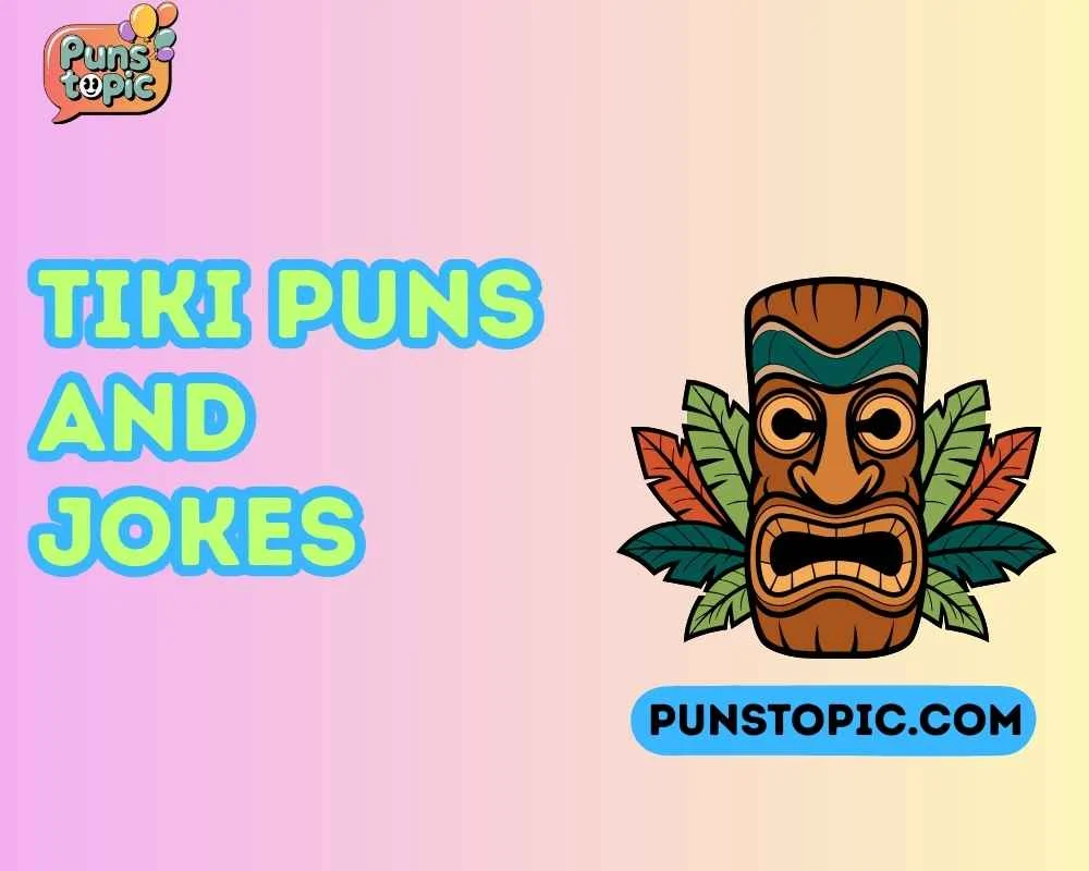 Tiki puns and jokes