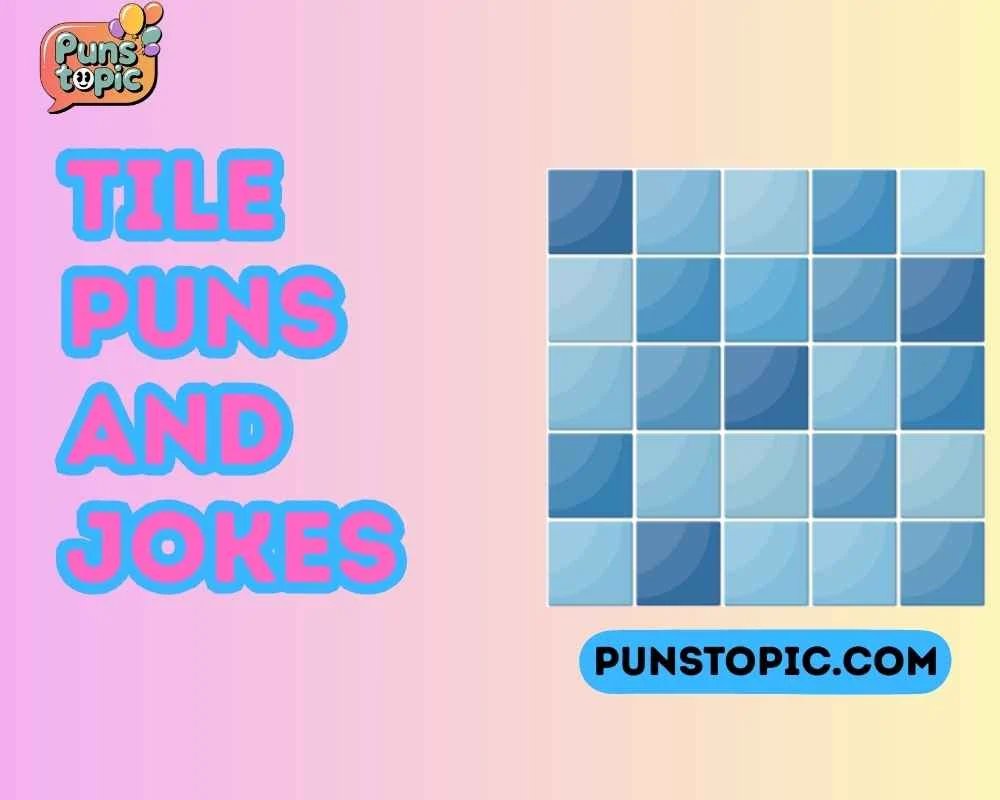 Tile puns and jokes