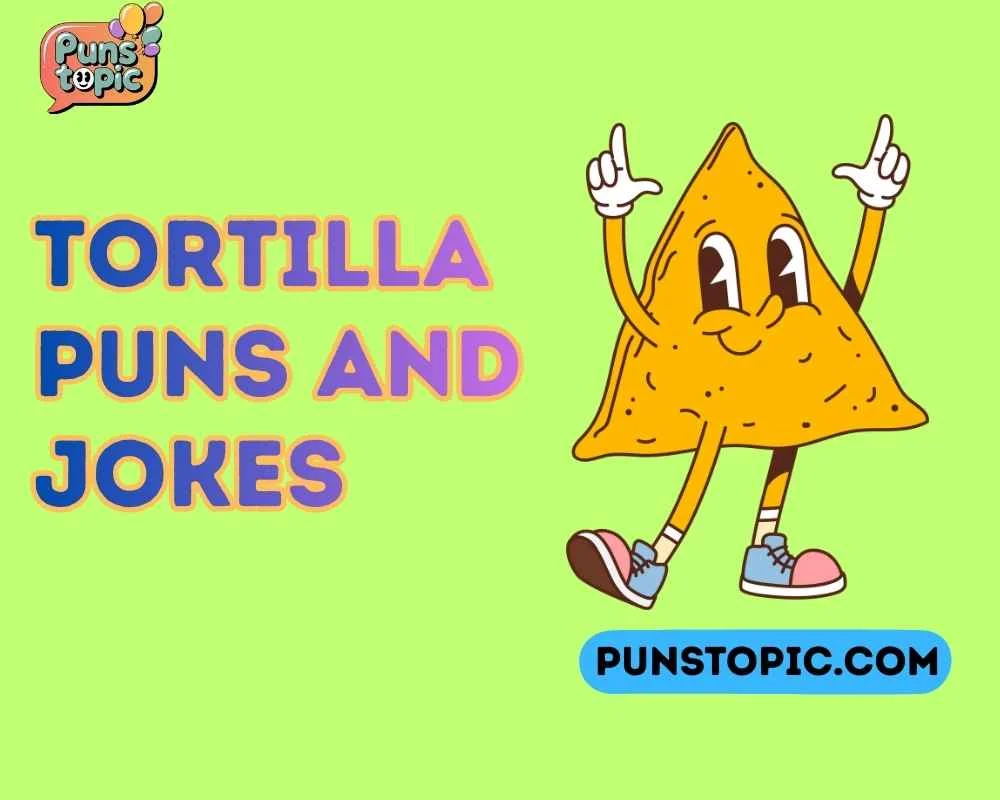 Tortilla puns and jokes