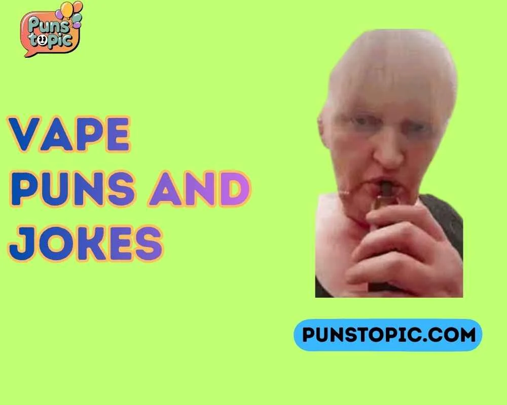 Vape puns and jokes