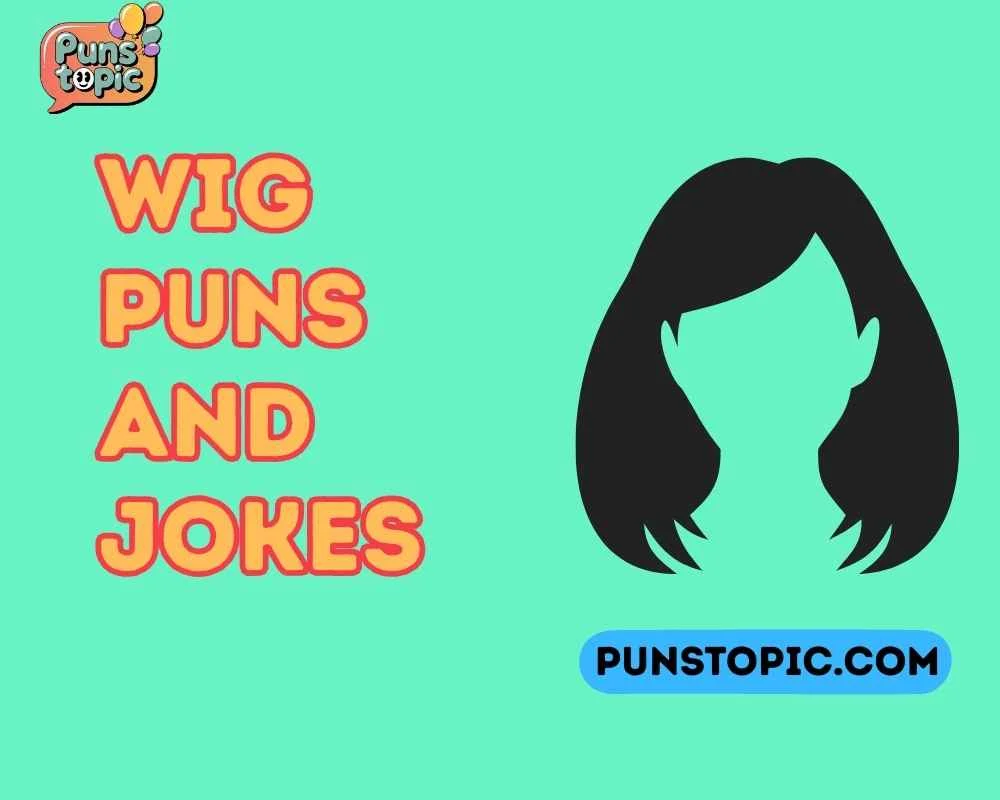 Wig puns and jokes